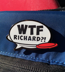 Hvad i alverden Richard?! Pin 